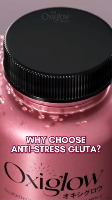 Why choose Oxiglow Anti-stress Gluta? Watch the video and upgrade now!